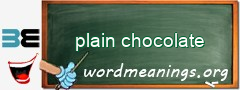 WordMeaning blackboard for plain chocolate